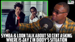 50 Cent Calls Out Jay-Z’s Silence Over Diddy Allegations After Diddy & Cassie | Symba & Loon Discuss