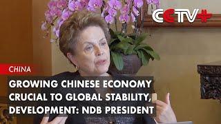 Growing Chinese Economy Crucial to Global Stability, Development: NDB President