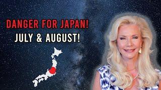 Danger for Japan! July and August!