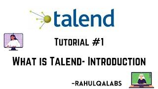 Talend Introduction |What is Talend ETL Tool | RahulQALabs