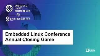 Embedded Linux Conference Annual Closing Game