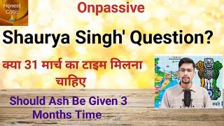 #onpassive | Should Ash Be Given 3 Months Time | Shaurya Singh' Question?