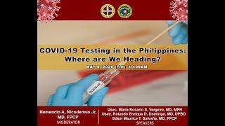 Webinar - COVID 19 Testing in the Philippines: Where are We Heading? - May 8, 2020