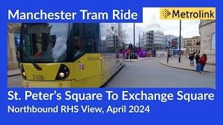 Manchester Metrolink Tram Ride, St. Peter's Square To Exchange Square ( Northbound RHS View )