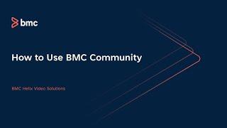 BMC Support: How to Use BMC Community
