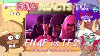 FNIA reacts to: FNAF vs TF2