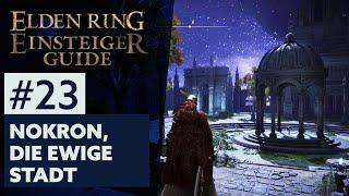 Elden Ring Einsteiger-Guide #23 | NOKRON, DIE EWIGE STADT