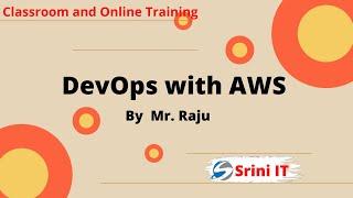 DevOps with AWS Cloud | Classroom and Online Training | Srini IT