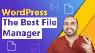 File Manager for WordPress: The Easiest Way to Manage Your Wordpress Files