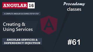 #61 Creating & Using Services | Angular Services & Dependency Injection | A Complete Angular Course