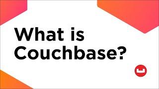 What is Couchbase -  A quick overview of Couchbase’s Platform