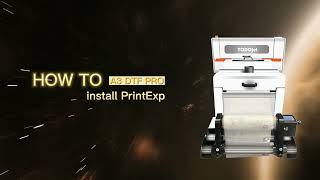 How to install PrintExp for Todojet A3 Pro DTF printer