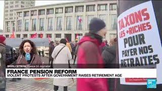 France Pension Reform Protests • FRANCE 24 English