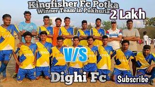 DIGHI FC CHAKULIYA vs KINGFISHER FC POTKA | FINAL MATCH OF BLOCKBUSTER FOOTBALL TOURNAMENT 2022