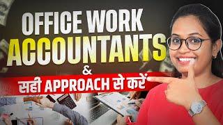 Jr. accountant work in office  | Kis Tarike Se Kaam Kare Without Struggles | Best tips