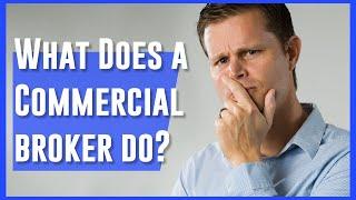 What does a Commercial Real Estate Broker actually do?