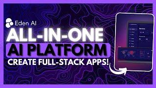 Eden AI: All-In-One AI Platform! Generate Full Stack Apps with NO CODE, Rag, AI Models, Etc!