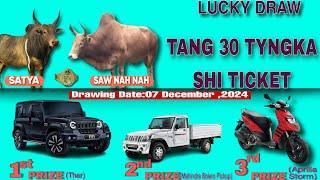 LUCKY DRAW - TANG 30 TYNGKA SHI TICKET SATYA DAPMAIÑ//SAW NAH NAH HA KA (07/12/24)