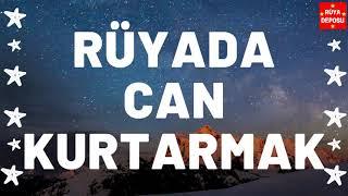 Rüyada Can Kurtarmak - Rüya Tabiri - [Rüya Deposu]