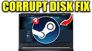 How to Fix Steam Corrupt Disk Error (Best Method!)