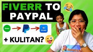 HOW TO WITHDRAW MONEY FROM FIVERR TO PAYPAL - HOW TO WITHDRAW FROM PAYPAL TO GCASH (PLUS KULITAN)