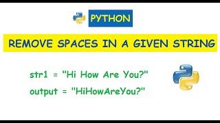 Python : Remove spaces in a given string
