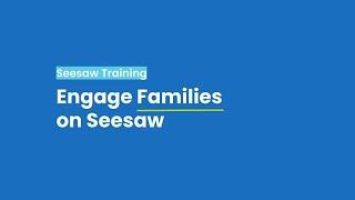 Engage Families with Seesaw