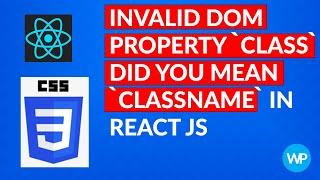 Invalid DOM property `class`. Did you mean `className`?