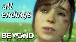 BEYOND: Two Souls - ALL ENDINGS [HD] Choose BEYOND or LIFE (Ryan, Jay, Zoey, Alone)