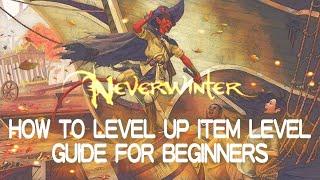 Neverwinter ~ How to Level up Item Level Guide  [For Beginners]