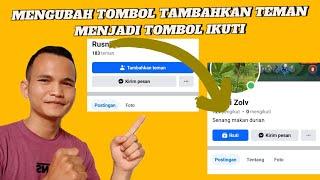 CARA MENGUBAH TOMBOL TAMBAHKAN TEMAN MENJADI TOMBOL IKUTI DI FACEBOOK