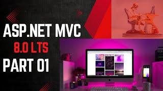 Part 1- History of .NET | Setting Up Your Device | Introduction to ASP.NET MVC 8.0