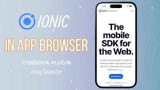 Ionic 6 Capacitor (Cordova Plugin) In-App-Browser Plugin - Running in Android & iOS