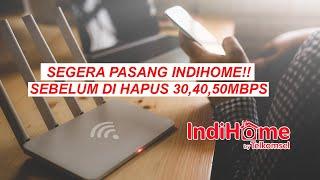 Akan Dihapus! paket 30 40 dan 50mbps, wifi indihome bakalan tidak dijual dibawah 100mbps