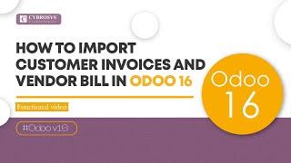 How to Import and Export Customer Invoices in Odoo 16 | Import Bulk Invoice & Vendor Bills