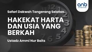 Hakekat Harta & Usia yang Berkah | Ustadz Ammi Nur Baits