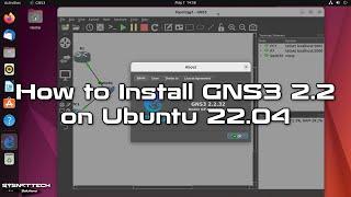 How to Install GNS3 2.2 on Ubuntu 22.04 | SYSNETTECH Solutions