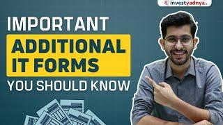 Important Additional IT Forms you should Know