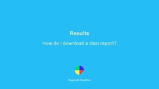 How do I download a class report? - Results on Diagnostic Questions