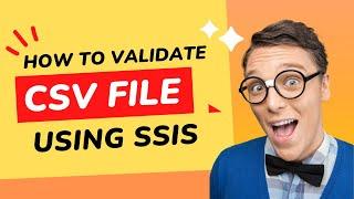 117 How do you validate a CSV file before importing into the database using SSIS or C#