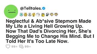 Neglectful & Ab*sive Stepmom Made My Life a Living Hell Growing Up. Now That Dad's Divorcing Her...