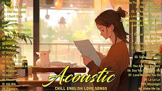 New Acoustic Love Songs 2024  Chill English Love Songs Music 2024 New Songs to Enjoy Your Day