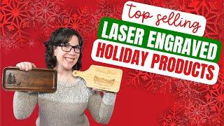 My Top Selling Laser Engraved Holiday Products (2024 Edition)