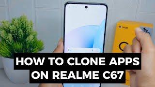 How To Clone Apps In Realme C67