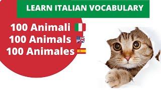 LEARN ITALIAN VOCABULARY 100 ANIMALS, 100 ANIMALI, 100 ANIMALES