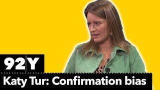 Katy Tur: We are all guilty of trusting only news sources that confirm our beliefs