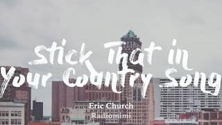 Eric Church - Stick That In Your Country Song (Lyrics)