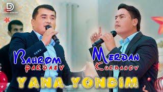 Merdan Kurbanov ft Bahrom Pardaev - YANA YONDIM | Мердан ва Бахром - ЯНА ЁНДИМ Dostluk studio