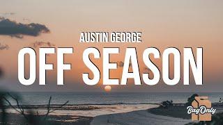 Austin George - Off Season (Lyrics)