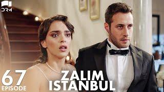 Zalim Istanbul - Episode 67 | Turkish Drama | Ruthless City | Urdu Dubbing | RP1Y